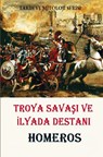 Troya Savaşı ve İlyada Destanı - Homeros Homeros - 9786253871482