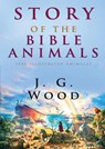Story of the Bible Animals - J. G. Wood - 9786256310100