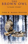 The Brown Owl - Ford H. Madox Hueffer - 9786256310445