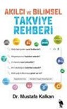 Akilci ve Bilimsel Takviye Kullanim Rehberi - Mustafa Kalkan - 9786256947276