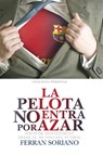 Pelota No Entra Por Azar, La - Ferrán Soriano - 9786316544025