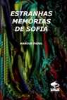 Estranhas Memórias de Sofia - Marcus Fadel - 9786526603178