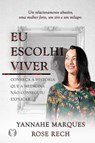 Eu Escolhi Viver - Yannahe Marques - 9786550470418