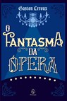 O Fantasma da Opera - Gaston LeRoux - 9786555520040