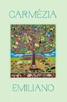 Carmezia Emiliano: The Tree of Life - Amanda Carneiro - 9786557770344