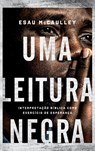 Uma leitura negra - Esau McCaulley - 9786559880652