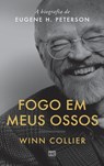 Fogo em meus ossos - Winn Collier - 9786559881208