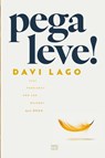 Pega leve! Seus problemas não são maiores que Deus - Davi Lago - 9786559883097