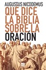 Qué dice la Biblia sobre la oración - Augustus Nicodemus - 9786559883356