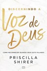 Discernindo a voz de Deus - Priscilla Shirer - 9786559883387
