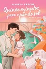 Quinze minutos para o pôr do sol - Isabela Freixo - 9786559883493