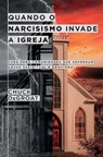 Quando o narcisismo invade a igreja - Chuck Degroat - 9786559883585