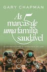As 5 marcas de uma família saudável - Gary Chapman - 9786559884186