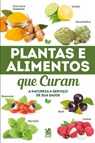 Plantas e Alimentos Que Curam - Editora On line - 9786580921263