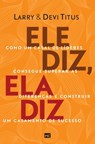 Ele diz, ela diz - Larry Titus ; Devi Titus - 9786586027662