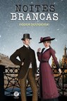 Noites Brancas - Fiodor Dostoievski - 9786586588927