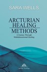 Arcturian Healing Methods - Sara Wells - 9786599810442
