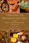 Grimório Da Bruxaria Natural - Volume I - Celli Amanda - 9786599973208