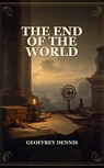 The End Of The World - Geoffrey Dennis - 9786797403446