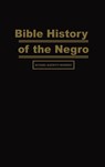 Bible History of the Negro - Richard Alburtus Morrisey - 9787291757356
