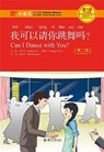 Can I Dance with you? - Chinese Breeze Graded Reader, Level 1: 300 Words Level - Liu Yuehua ; Chu Chengzhi - 9787301292266