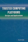 Trusted Computing Platforms: Design and Applications - Sean W. Smith - 9787302131748
