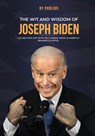 The Wit and Wisdom of Joseph Biden - X. Publius - 9787584479354