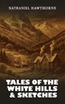 Tales of the White Hills, and sketches - Nathaniel Hawthorne - 9787832446466