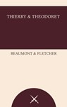Thierry and Theodoret - Beaumont and Fletcher - 9787863380302