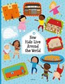 How Kids Live Around the World - Pavla Hanackova ; Helena Harastova - 9788000061290