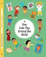 How Kids Play Around the World - Stepanka Sekaninova - 9788000067957