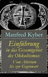 Einführung in das Gesamtgebiet des Okkultismus: Vom Altertum bis zur Gegenwart - Manfred Kyber - 9788026820062