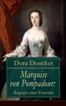 Marquise von Pompadour: Biografie einer Favoritin - Dora Duncker - 9788026825289