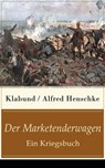 Der Marketenderwagen - Ein Kriegsbuch - Klabund ; Alfred Henschke - 9788026826392