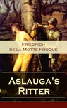 Aslauga's Ritter - Friedrich de la Motte Fouqué - 9788026827207