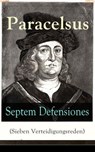 Septem Defensiones (Sieben Verteidigungsreden) - Paracelsus - 9788026838623