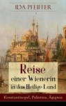 Reise einer Wienerin in das Heilige Land - Konstantinopel, Palästina, Ägypten - Ida Pfeiffer - 9788026841654