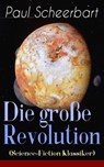 Die große Revolution (Science-Fiction Klassiker) - Paul Scheerbart - 9788026850922