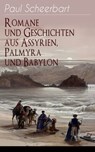 Romane und Geschichten aus Assyrien, Palmyra und Babylon - Paul Scheerbart - 9788026850939