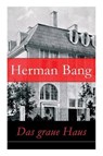 Das Graue Haus - Vollständige Deutsche Ausgabe - BANG,  Herman - 9788026855682