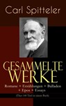 Gesammelte Werke: Romane + Erzählungen + Balladen + Epos + Essays (Über 140 Titel in einem Buch) - Carl Spitteler - 9788026865605