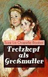 Trotzkopf als Großmutter - Suze La Chapelle-Roobol - 9788026866008
