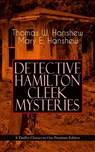 DETECTIVE HAMILTON CLEEK MYSTERIES – 8 Thriller Classics in One Premium Edition - Thomas W. Hanshew ; Mary E. Hanshew - 9788026866237