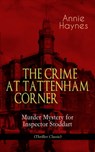 THE CRIME AT TATTENHAM CORNER – Murder Mystery for Inspector Stoddart (Thriller Classic) - Annie Haynes - 9788026866466