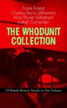 THE WHODUNIT COLLECTION - 15 British Mystery Novels in One Volume - Frank Froest ; Charles Norris Williamson ; Alice Muriel Williamson ; Isabel Ostrander - 9788026866978