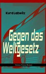 Gegen das Weltgesetz (Science-Fiction-Roman) - Kurd Laßwitz - 9788026869108