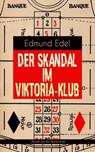 Der Skandal im Viktoria-Klub (Krimi aus der Spielerwelt) - Edmund Edel - 9788026870081