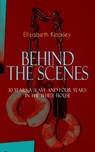 BEHIND THE SCENES – 30 Years a Slave and Four Years in the White House - Elizabeth Keckley - 9788026873730