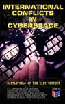 International Conflicts in Cyberspace - Battlefield of the 21st Century - U.S. Department of Defense ; Strategic Studies Institute ; United States Army War College ; Department of Homeland Security ; Federal Bureau of Investigation - 9788026875529