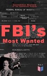 FBI's Most Wanted – Incredible History of the Innovative Program - Federal Bureau of Investigation - 9788026875543